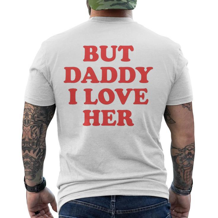 But Daddy I Love Her Men's Back Print T-shirt