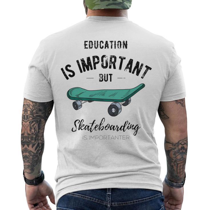 Education Is Important But Skateboarding Is Importanter Black Text Men's Crewneck Short Sleeve Back Print T-shirt