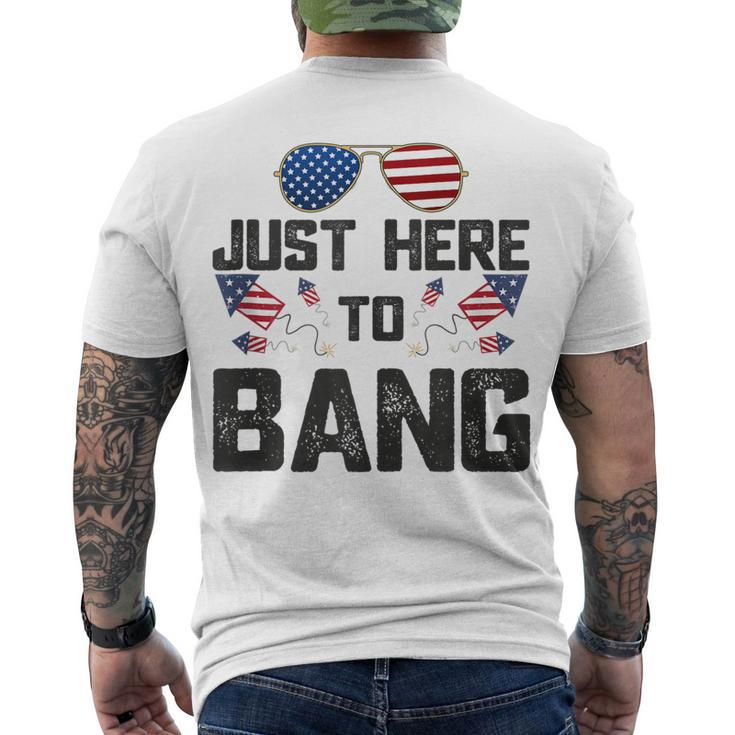 Fourth Of July 4Th Fireworks Just Here To Bang American Flag Men's T-shirt Back Print