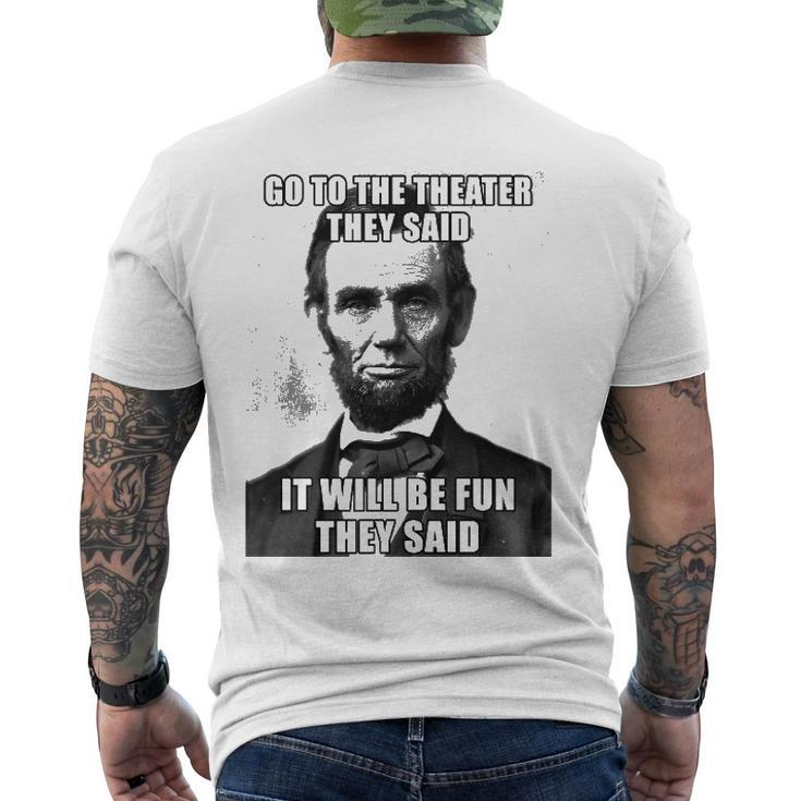 Go To The Theater They Said It Will Be Fun Abe Lincoln Men's Back Print T-shirt