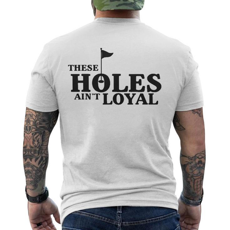 Golf Golfing Music Rap Holes Aint Loyal Cool Quote Men's Back Print T-shirt