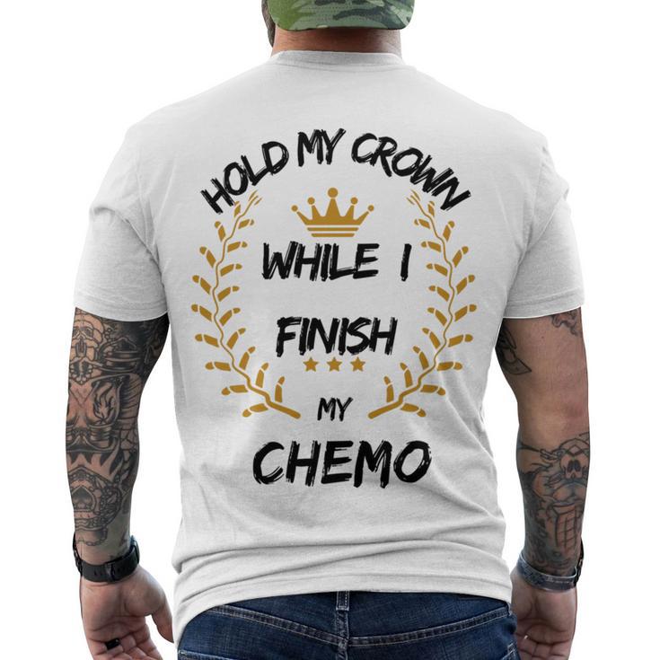 Hold My Crown While I Finish My Chemo  V6 Men's Crewneck Short Sleeve Back Print T-shirt