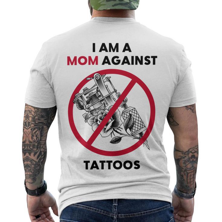 I Am A Mom Against Tattoos Womens Moms Against Tattoo V2 Men's Crewneck Short Sleeve Back Print T-shirt