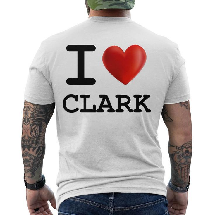 I Love Clark Heart Name Gift Men's Crewneck Short Sleeve Back Print T-shirt