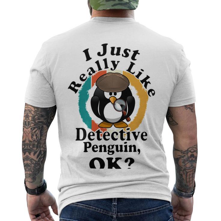 I Really Like Detective Penguin Ok Men's Crewneck Short Sleeve Back Print T-shirt