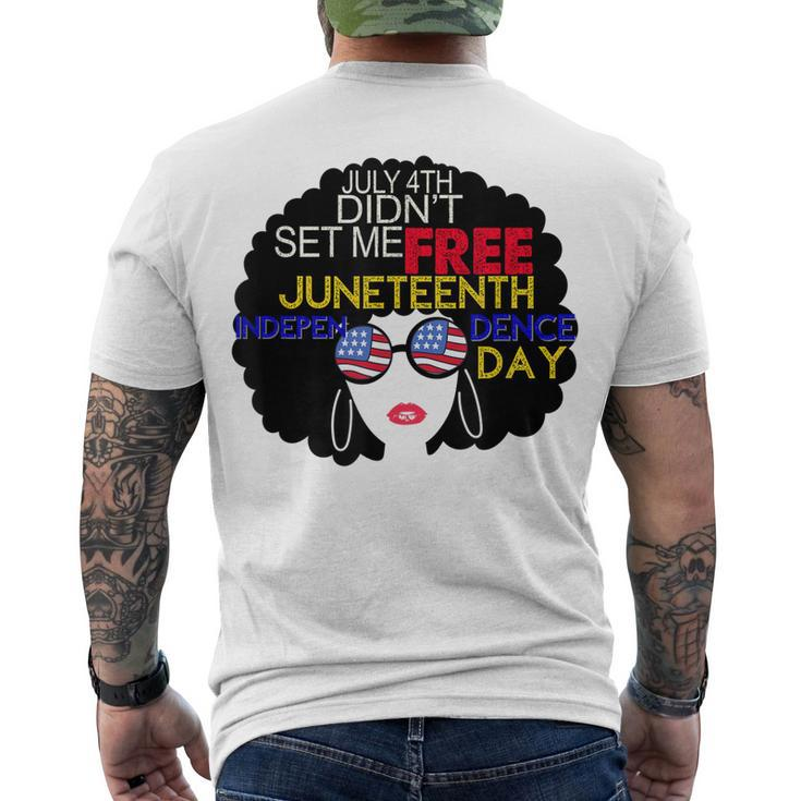 July 4Th Didnt Set Me Free Juneteenth Is My Independence Day Men's T-shirt Back Print