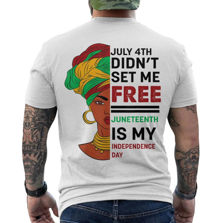 July 4Th Didnt Set Me Free Juneteenth Is My Independence Day V5 Men's T-shirt Back Print