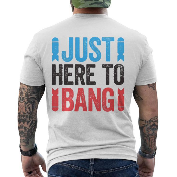 Just Here To Bang 4Th Of July Men's Back Print T-shirt