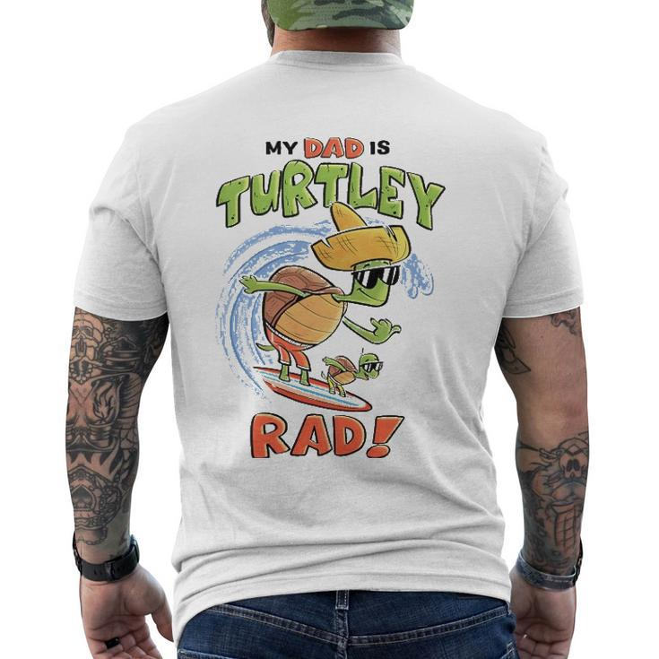 Kids My Dad Is Turtley Rad Cute Kids For Dad Turtles Surf Men's Back Print T-shirt