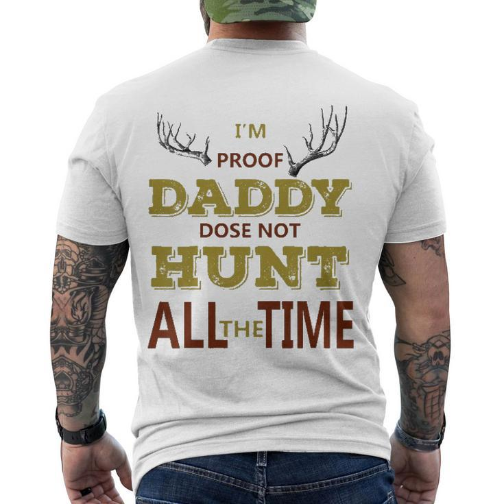 Kids Im Proof Daddy Does Not Hunt All The Time Hunter Dad Men's Back Print T-shirt