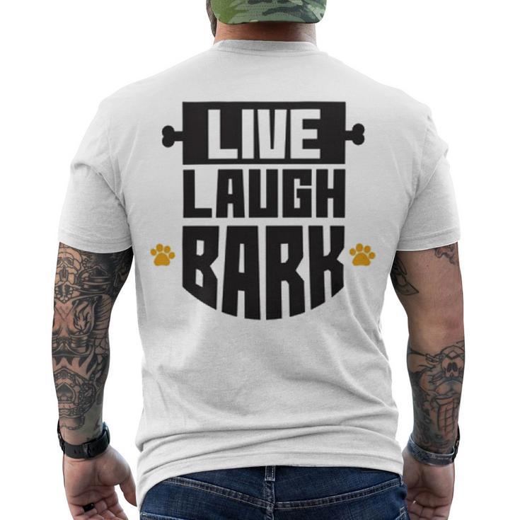 Live Laugh Bark  8 Trending Shirt Men's Crewneck Short Sleeve Back Print T-shirt