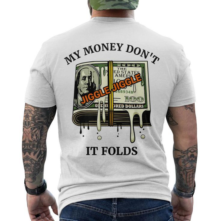 My Money Dont Jiggle Jiggle It Folds Men's T-shirt Back Print