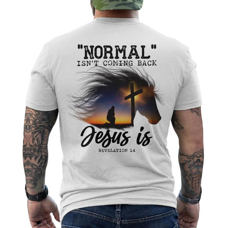 Normal Isnt Coming Back Jesus Is Revelation For Horse Lovers Men's Crewneck Short Sleeve Back Print T-shirt