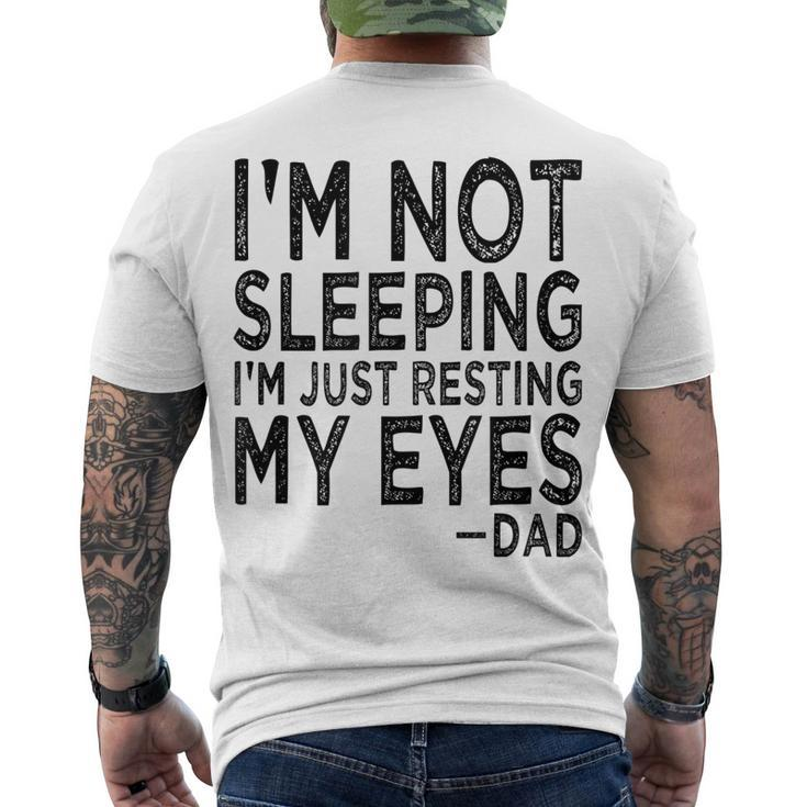 Mens Im Not Sleeping Im Just Resting My Eyes Dad Fathers Day Men's T-shirt Back Print