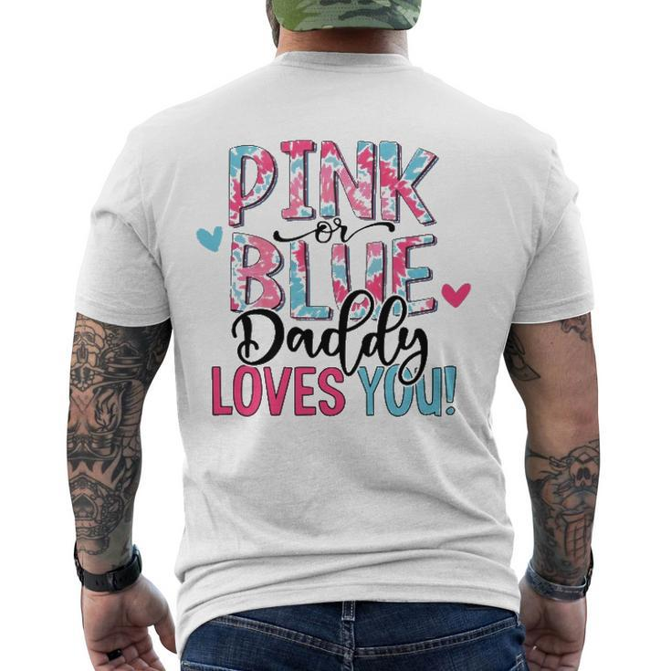 Pink Or Blue Daddy Loves You Tie Dye Baby Gender Reveal Men's Back Print T-shirt