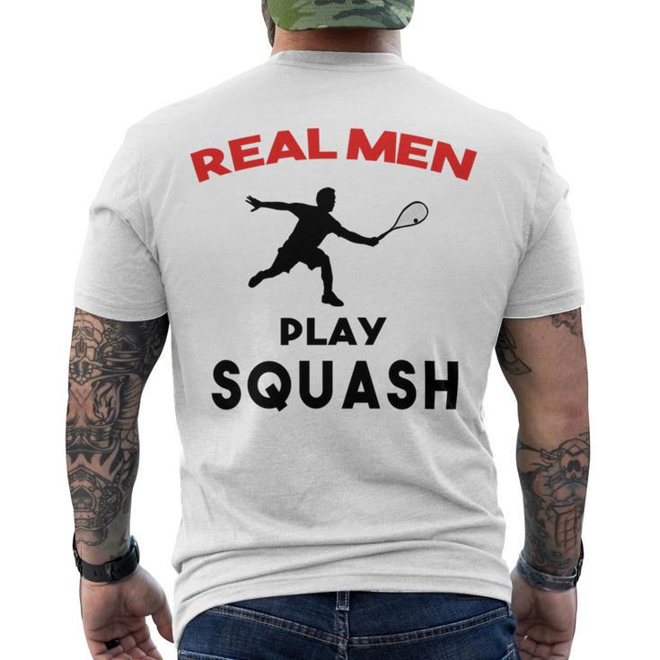 Squash Men Sport Awesome Idea Real Men Play Squash Men's Crewneck Short Sleeve Back Print T-shirt