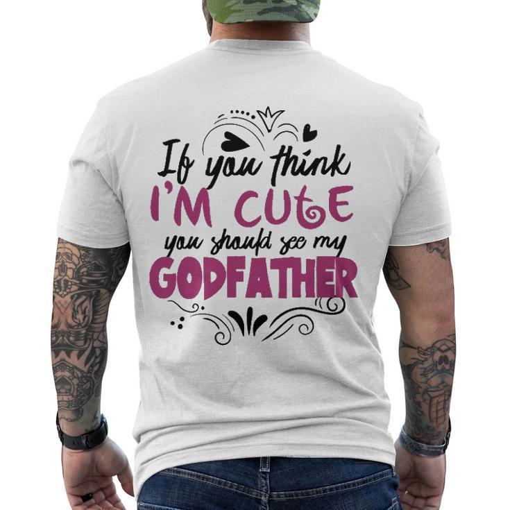 If You Think Im Cute You Should See My Godfather Men's Back Print T-shirt