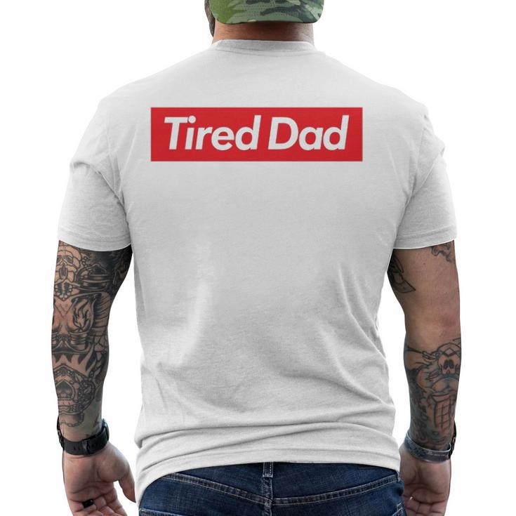 Tired Dad Fathers DayMen's Back Print T-shirt