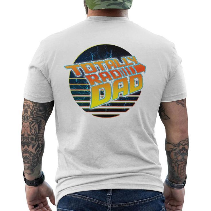 Totally Rad Dad - 80S Fathers Day Men's Back Print T-shirt