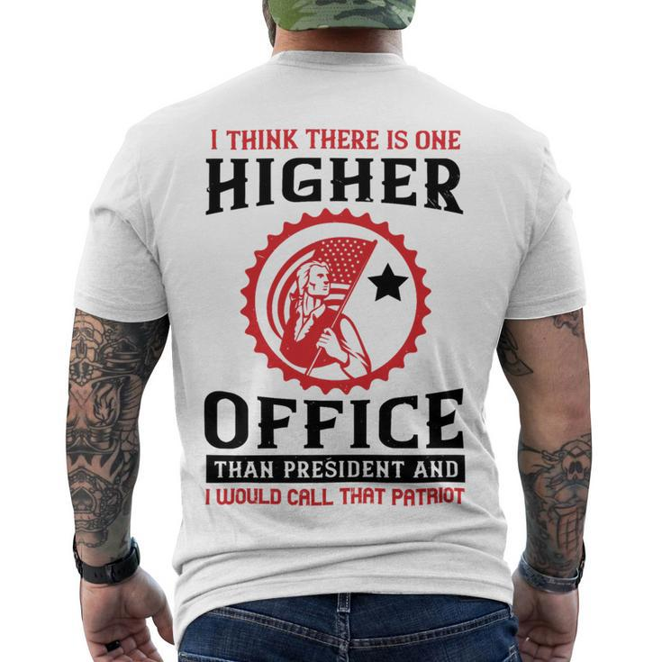 Veterans Day Gifts I Think There Is One Higher Office Than President And I Would Call That Patriot Men's Crewneck Short Sleeve Back Print T-shirt