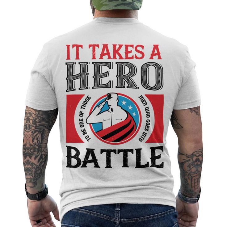 Veterans Day Gifts It Takes A Hero To Be One Of Those Men Who Goes Into Battle Men's Crewneck Short Sleeve Back Print T-shirt