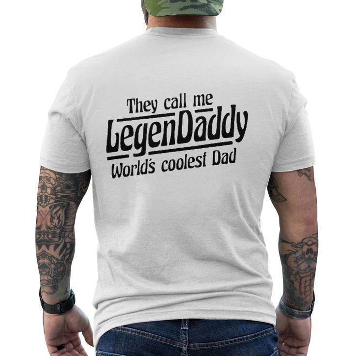 They Call Me Legendaddy Worlds Coolest Dad Men's Back Print T-shirt