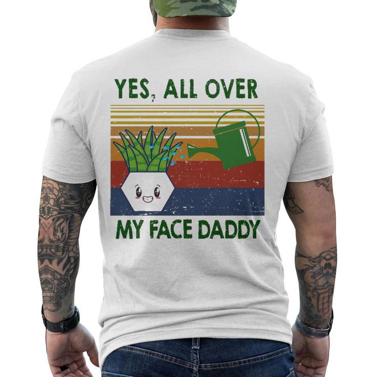 Yes All Over My Face Daddy Landscaping Tees For Men Plant Men's Back Print T-shirt