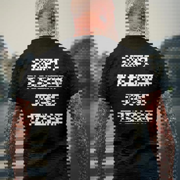 Aint Flexin Just Texan - Proud Texas Men's Back Print T-shirt Gifts for Old Men Aint Flexin Just Texan - Proud Texas Men's Back Print T-shirt Gifts for Old Men