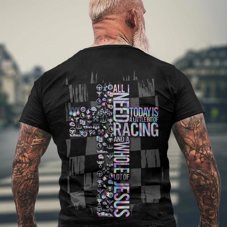 All I Need Today Is Racing And Jesus Men's Crewneck Short Sleeve Back Print T-shirt Gifts for Old Men