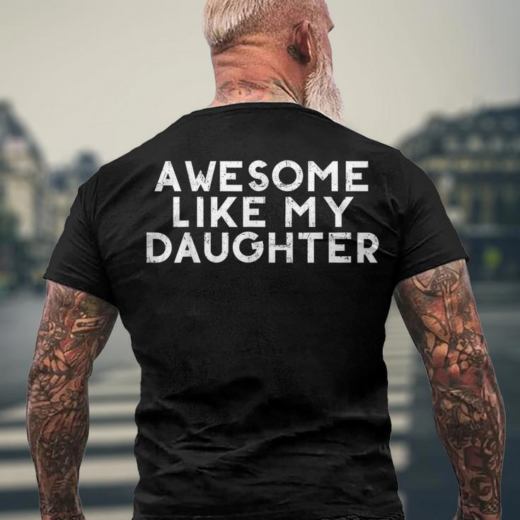 Awesome Like My Daughter Fathers Day Dad Joke Men's Back Print T-shirt Gifts for Old Men