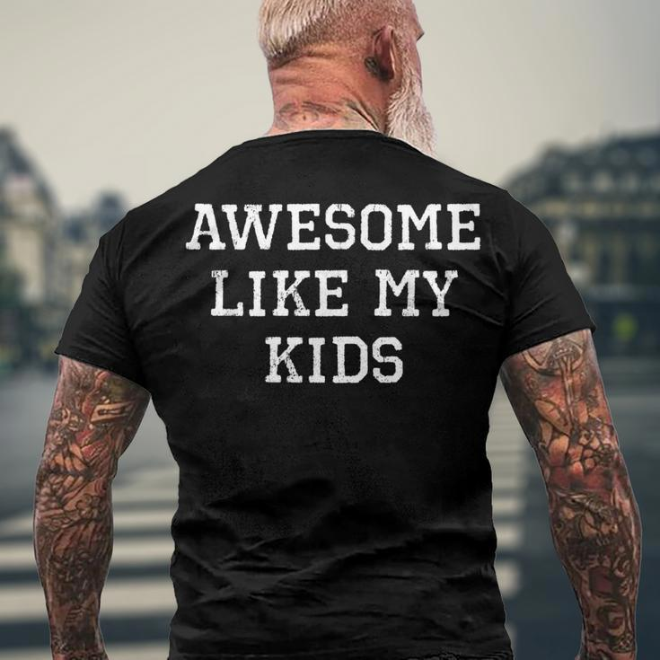 Awesome Like My Kids Mom Dad Men's T-shirt Back Print Gifts for Old Men