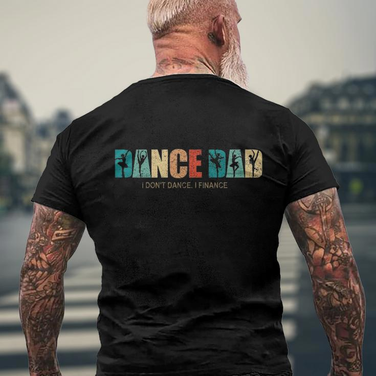 Ballet Dance Dad I Dont Dance I Finance Men's Back Print T-shirt Gifts for Old Men