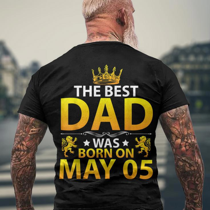 The Best Dad Was Born On May 05 Happy Birthday Father Papa Men's T-shirt Back Print Gifts for Old Men