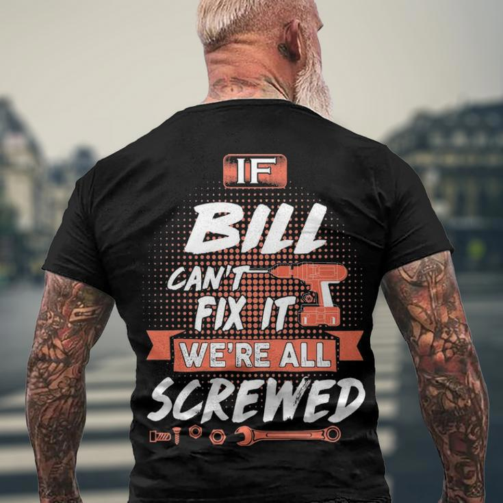 Bill Name If Bill Cant Fix It Were All Screwed Men's T-Shirt Back Print Gifts for Old Men