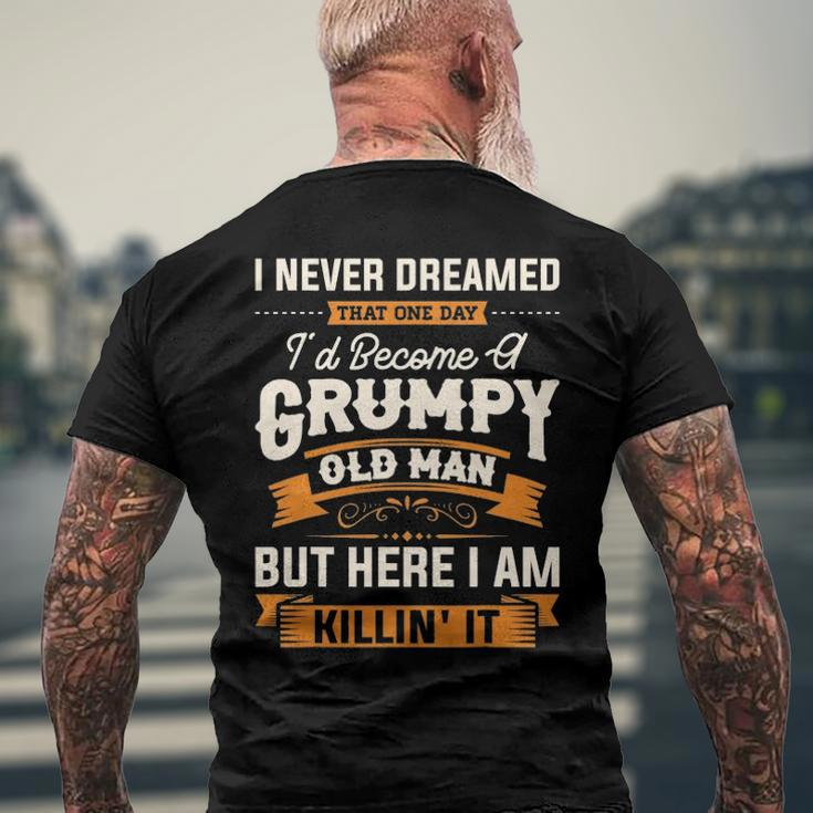 Mens I Never Dreamed That Id Become A Grumpy Old Man Grandpa Men's Back Print T-shirt Gifts for Old Men
