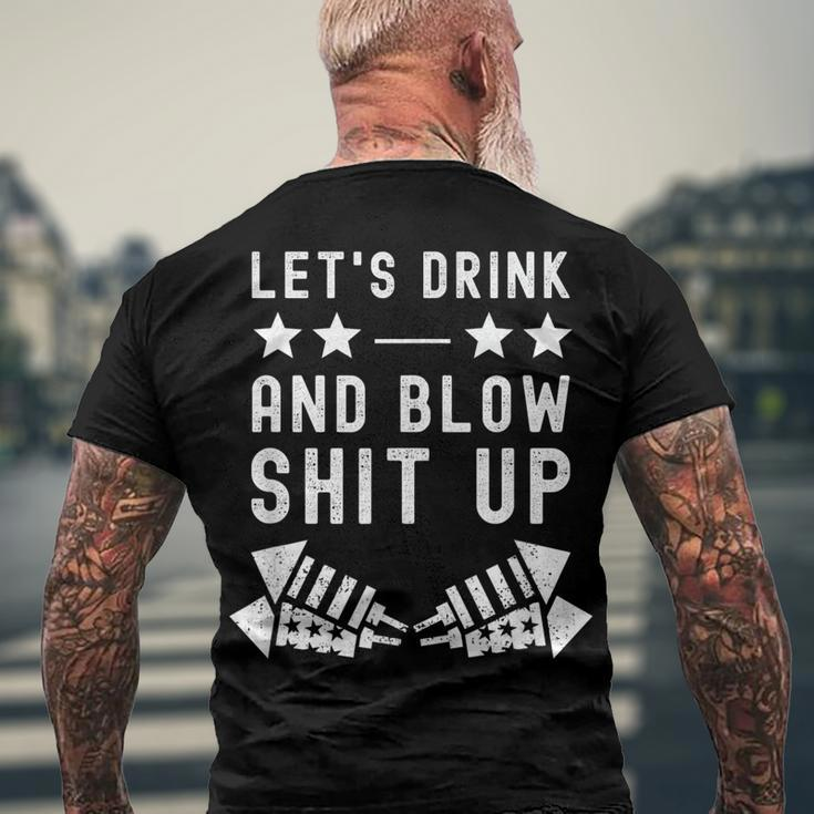 Lets Drink Blow Shit Up 4Th Of July Fireworks Usa Men's T-shirt Back Print Gifts for Old Men