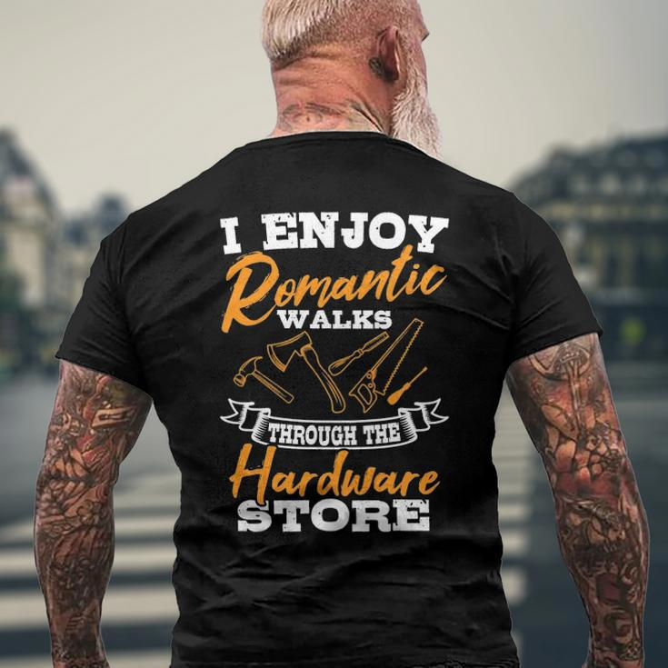 I Enjoy Romantic Walks Through The Hardware Store Woodworker Men's Back Print T-shirt Gifts for Old Men