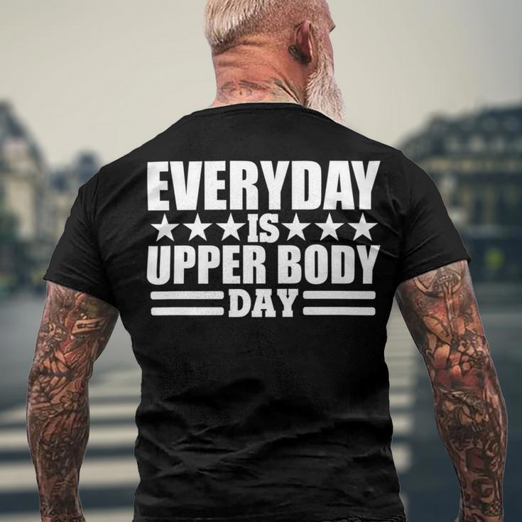 Every Day Is Upper Body Day Men's Crewneck Short Sleeve Back Print T-shirt Gifts for Old Men