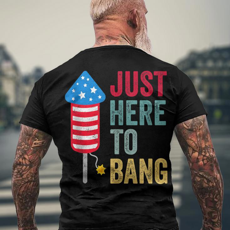 Fourth Of July 4Th Of July Im Just Here To Bang Men's T-shirt Back Print Gifts for Old Men