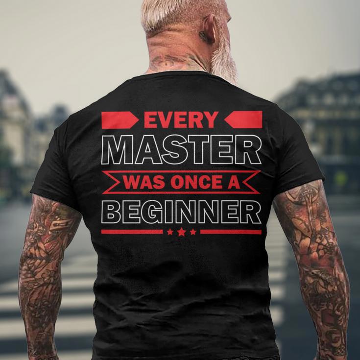 Funny Every Master Was Once A Beginner Men's Crewneck Short Sleeve Back Print T-shirt Gifts for Old Men