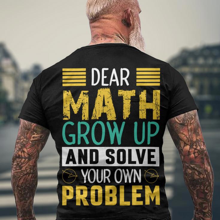 Funny Math Quote For Girls Boys Teens Men Women Dear Math Math Men's Crewneck Short Sleeve Back Print T-shirt Gifts for Old Men