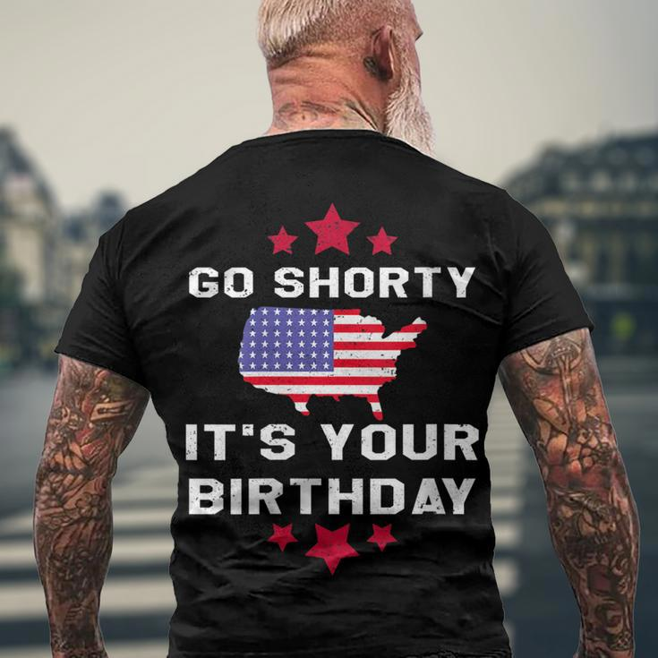 Womens Go Shorty Its Your Birthday 4Th Of July Independence Day Men's Back Print T-shirt Gifts for Old Men