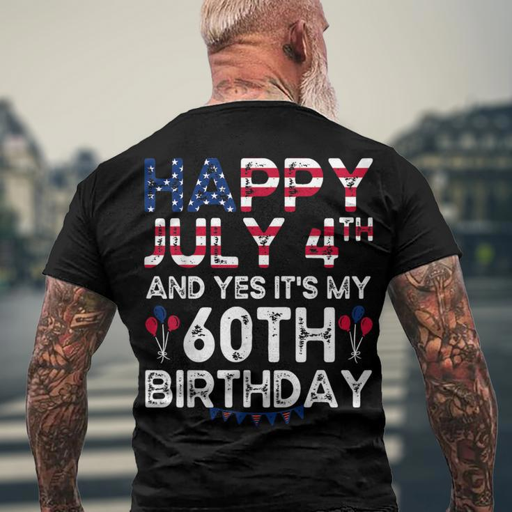 Happy 4 July And Yes Its My 60Th Birthday Since July 1962 Men's T-shirt Back Print Gifts for Old Men