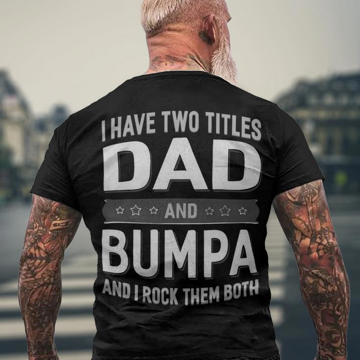I Have Two Titles Dad And Bumpa And I Rock Them Both Men's Crewneck Short Sleeve Back Print T-shirt Gifts for Old Men