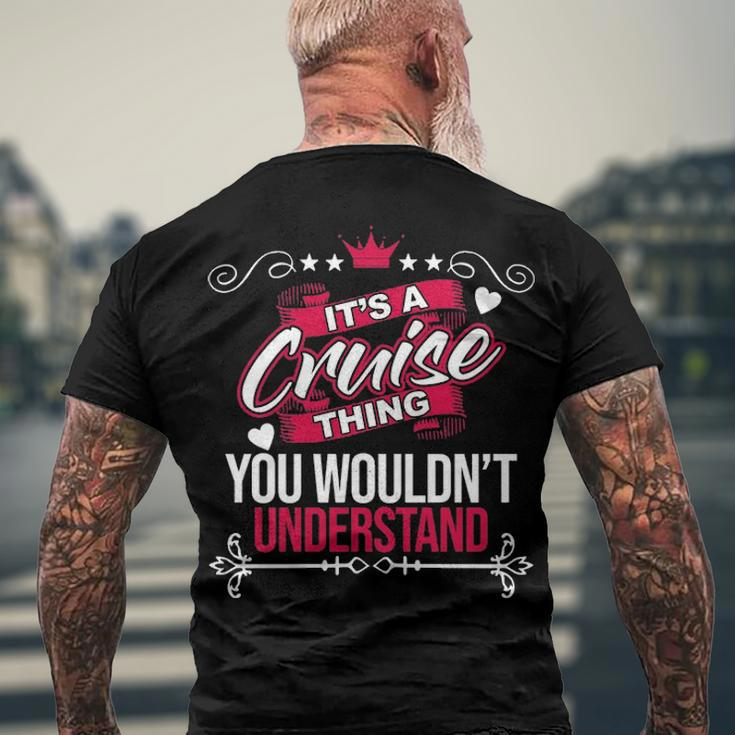 Its A Cruise Thing You Wouldnt UnderstandShirt Cruise Shirt Name Cruise Men's T-Shirt Back Print Gifts for Old Men