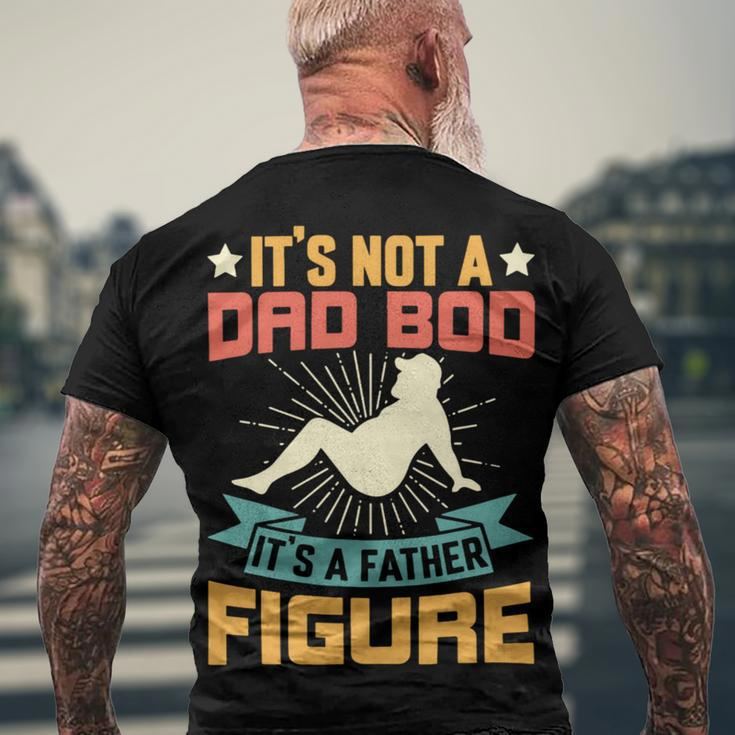 Its Not A Dad Bod Its A Father Figure Fathers Day Gift Men's Crewneck Short Sleeve Back Print T-shirt Gifts for Old Men
