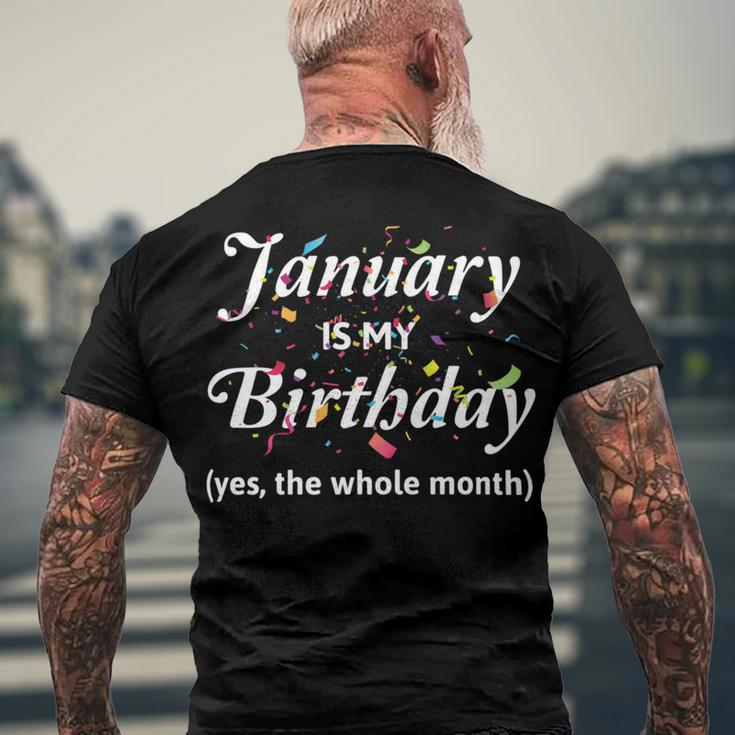 January Is My Birthday The Whole Month January Birthday Men's Crewneck Short Sleeve Back Print T-shirt Gifts for Old Men