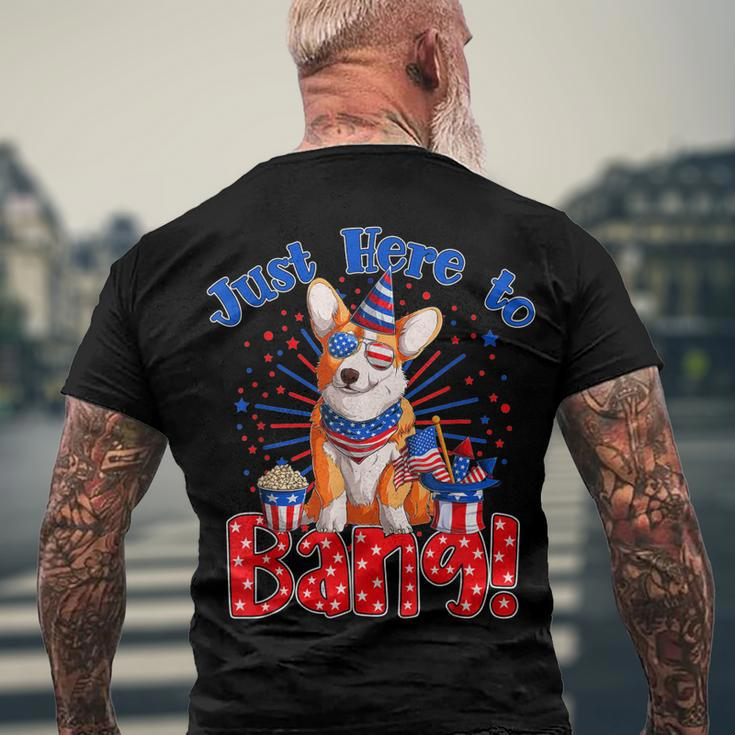 Just Here To Bang Fourth Of July 4Th Of July Corgi Men's T-shirt Back Print Gifts for Old Men