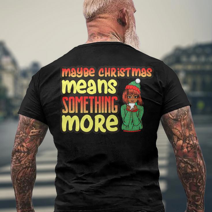 Maybe Christmas Means Something More 557 Shirt Men's Crewneck Short Sleeve Back Print T-shirt Gifts for Old Men