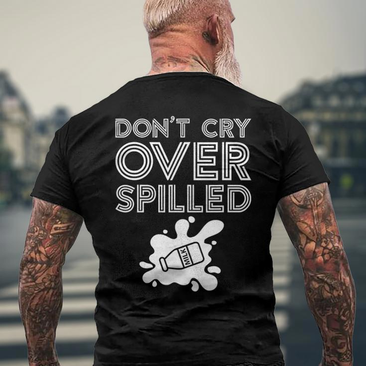 Motivation Dont Cry Over Spilled Milk Men's Back Print T-shirt Gifts for Old Men